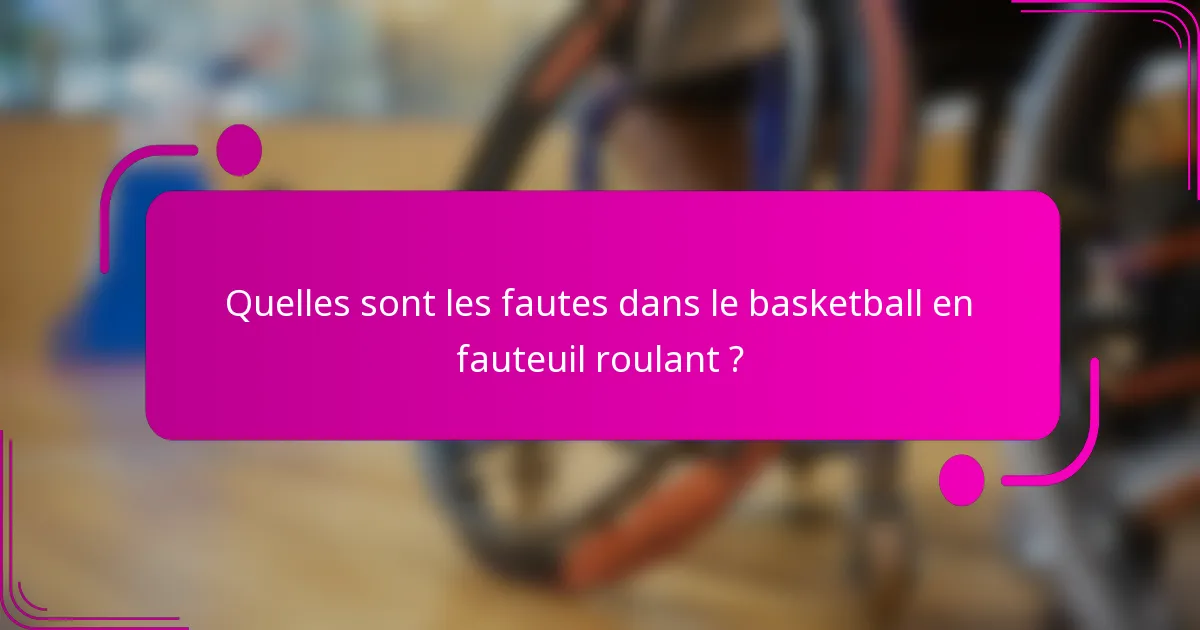 Quelles sont les fautes dans le basketball en fauteuil roulant ?